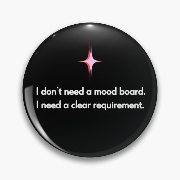 Item preview, I Don’t Need a Mood Board. I Need a Clear Requirement — Product Design Statement designed and sold by Artio-ArtShop.