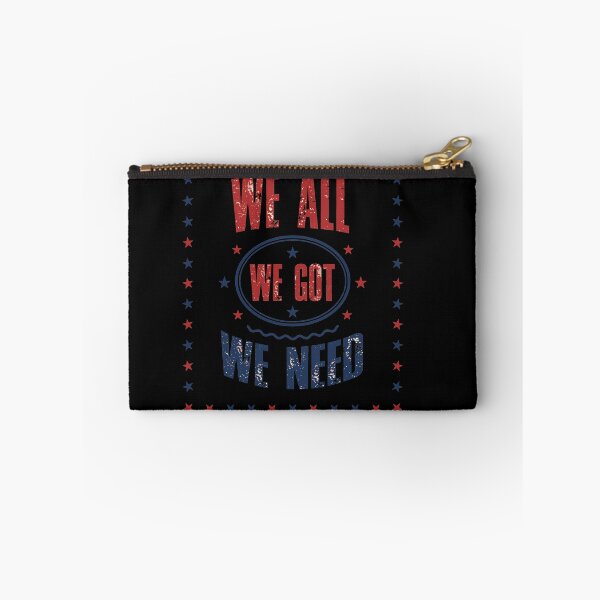 Item preview, We All We Got We Need - Patriotic Community Unity Design designed and sold by Evaevonechi.