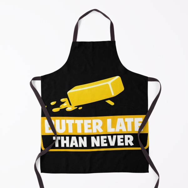 Item preview, Butter Late Than Never Funny Butter Pun Design designed and sold by TeeTimeTreasure.