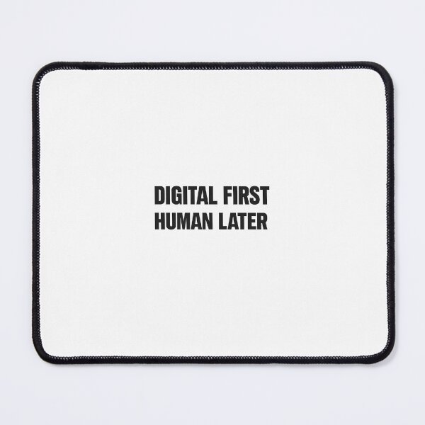 Item preview, Lo digital primero, el ser humano después – Humor tecnológico designed and sold by SilentHumorLab.
