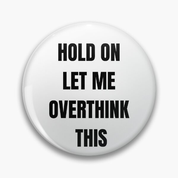 Item preview, Hold On Let Me Overthink This | Funny Hilarious Men Women designed and sold by My Kozy Shoppe.