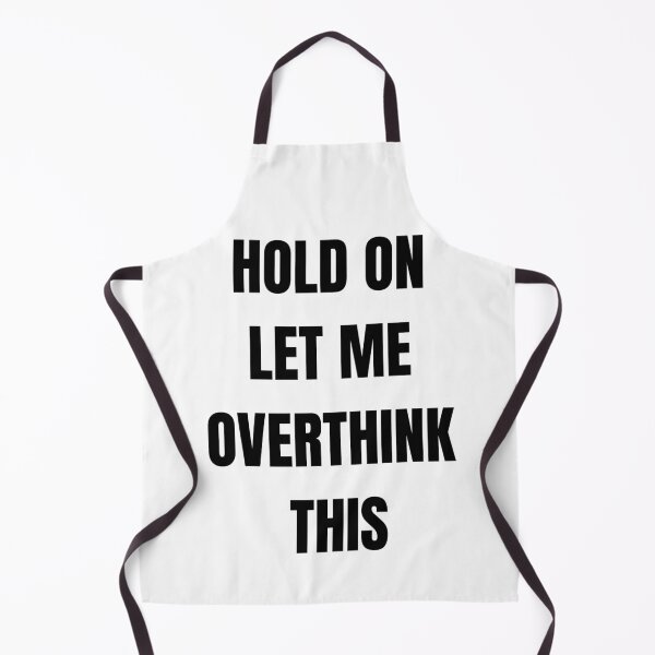 Item preview, Hold On Let Me Overthink This | Funny Hilarious Men Women designed and sold by My Kozy Shoppe.