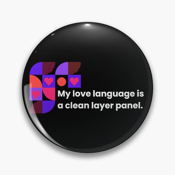 Item preview, My Love Language Is a Clean Layer Panel — Design Workflow Statement, love valentines designed and sold by Artio-ArtShop.