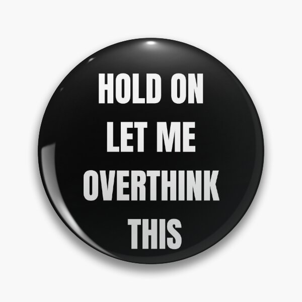Item preview, Hold On Let Me Overthink This | Funny Hilarious Men Women designed and sold by My Kozy Shoppe.
