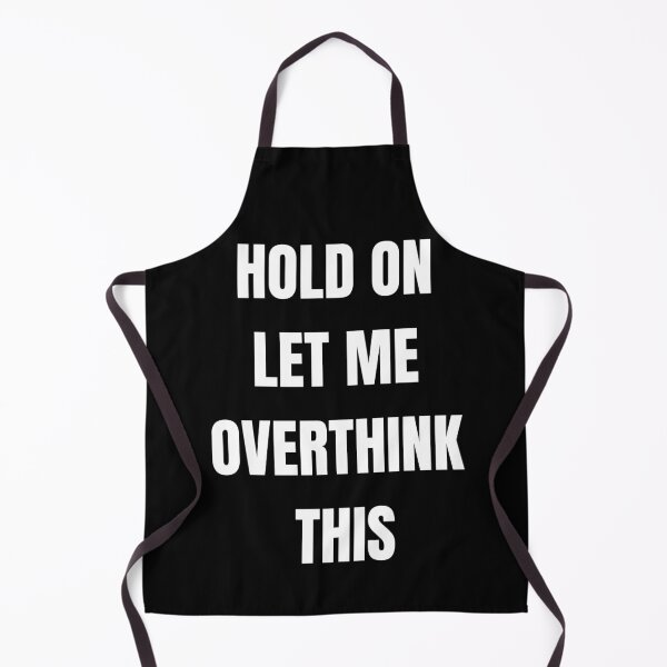 Item preview, Hold On Let Me Overthink This | Funny Hilarious Men Women designed and sold by My Kozy Shoppe.