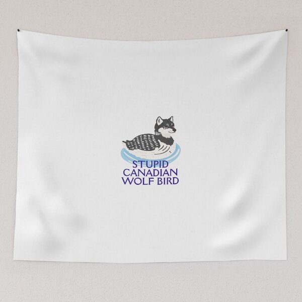Item preview, Stupid Canadian Wolf Bird designed and sold by urchoice002.