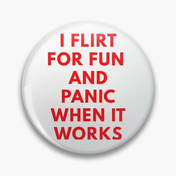 Item preview, I Flirt for Fun and Panic When It Works Quote Funny Saying designed and sold by My Kozy Shoppe.