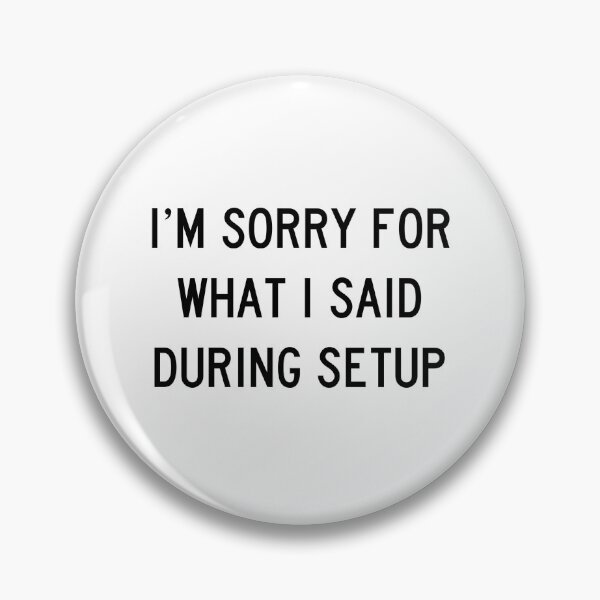 Item preview, I'm Sorry For What I Said designed and sold by laker-16.