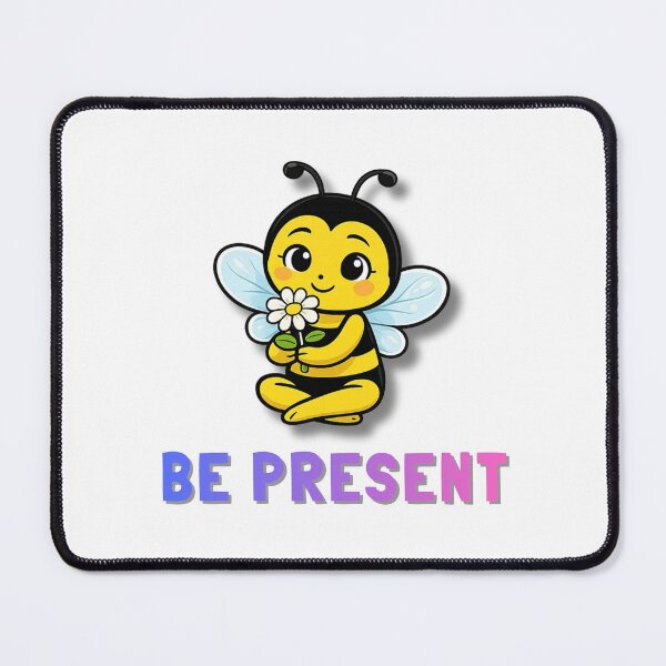 Item preview, Just Bee - Be Present.  designed and sold by ArtbyClarkie.