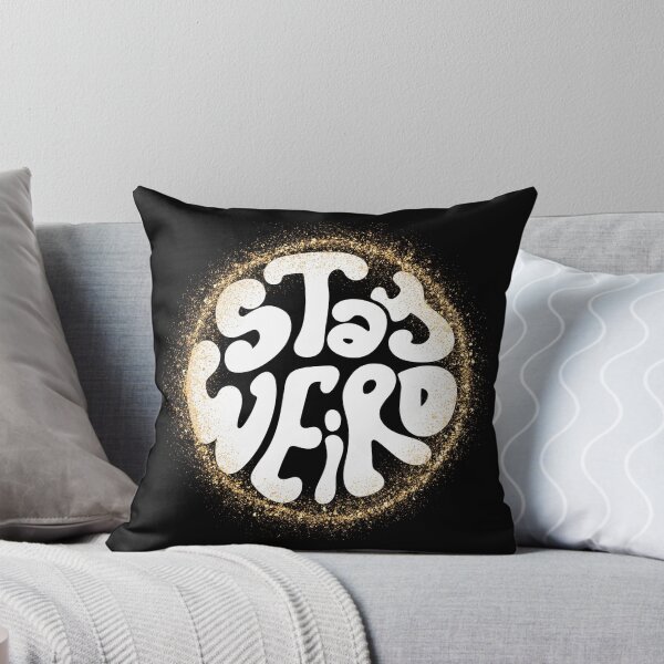 Item preview, Stay weird designed and sold by JohnJQuinn.