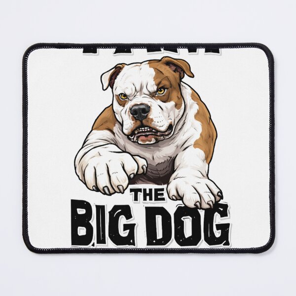 Item preview, I am the big dog designed and sold by KingOfDogs.