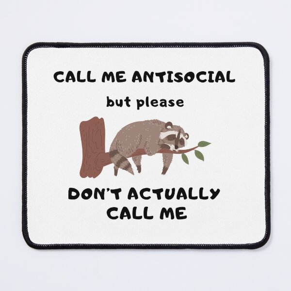 Item preview, Lazy Raccoon call me antisocial but please dont call me designed and sold by My Kozy Shoppe.