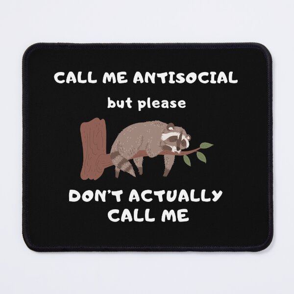 Item preview, Lazy Raccoon call me antisocial but please dont call me designed and sold by My Kozy Shoppe.