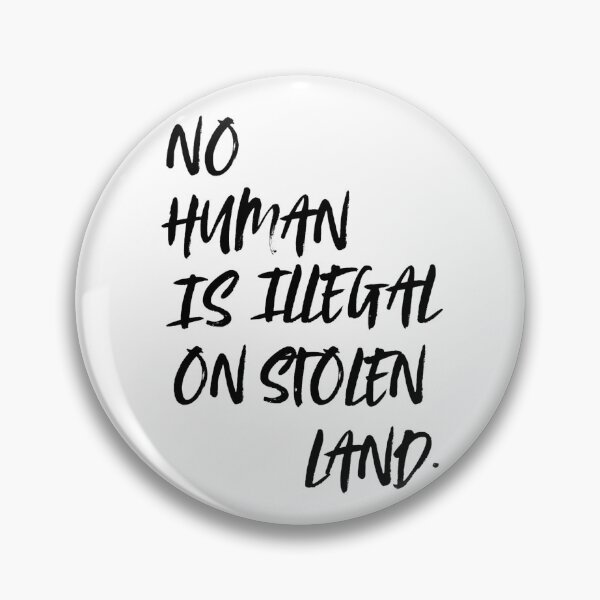 Item preview, No Human is Illegal on Stolen Land designed and sold by Created by LF.