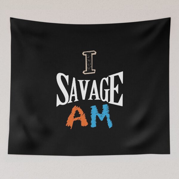 Item preview, I am savage designed and sold by JohnJQuinn.