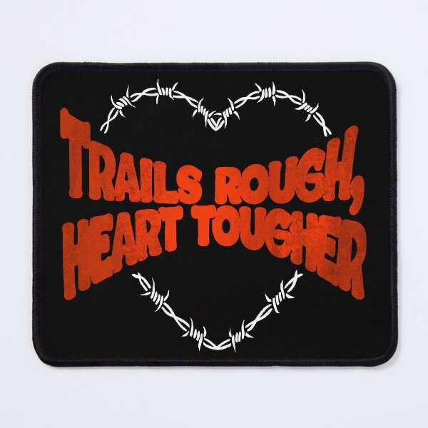 Item preview, Trails rough, Heart tougher designed and sold by quadrivium.