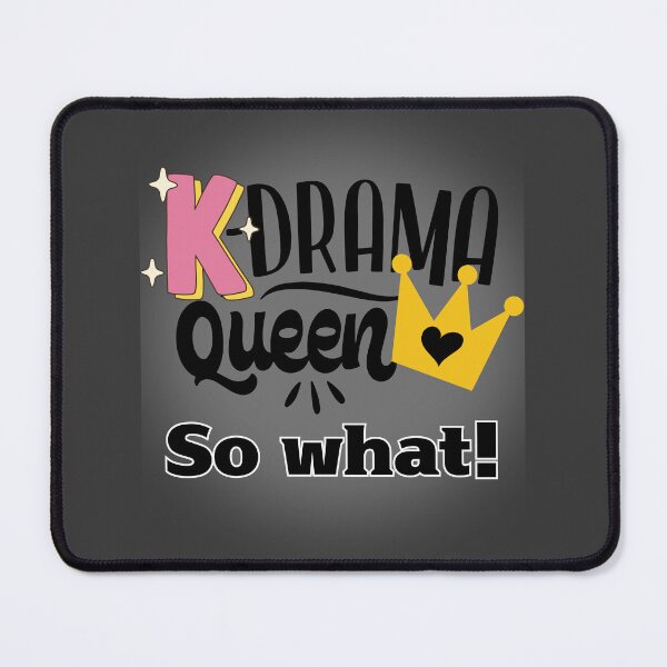 Item preview, K-Drama Queen – So What! Funny design for K-Drama fans designed and sold by mycreastyle.