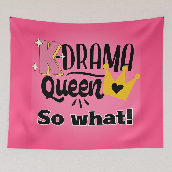 Item preview, K-Drama Queen – So What! Funny design for K-Drama fans designed and sold by mycreastyle.