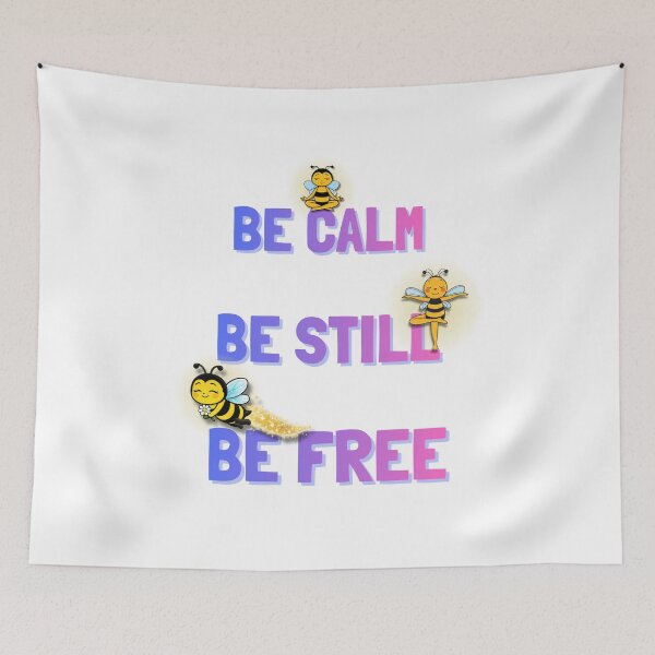Item preview, Just Bee - Be Calm, Be Still, Be Free. Multicoloured designed and sold by ArtbyClarkie.