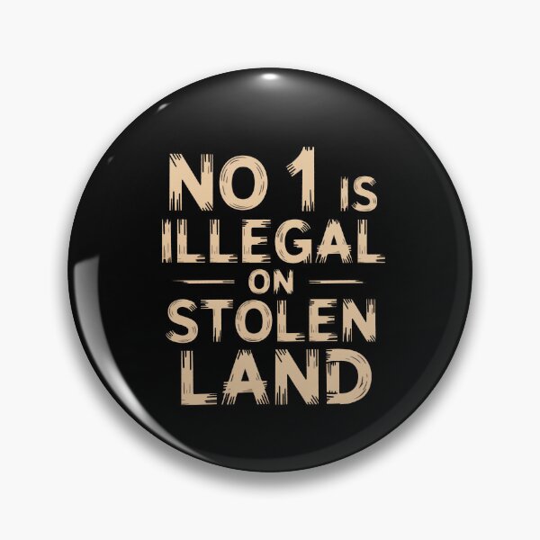 Item preview, No One Is Illegal On Stolen Land  designed and sold by Flirt-Teez.