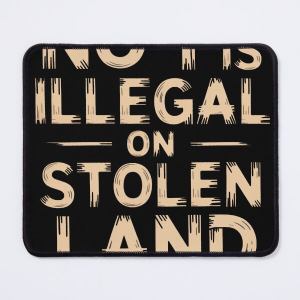 Item preview, No One Is Illegal On Stolen Land designed and sold by Flirt-Teez.