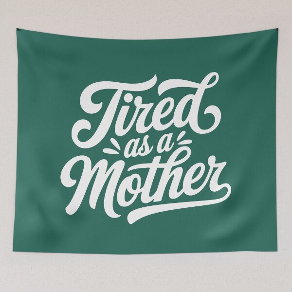 Item preview, Tired As A Mother Funny Mother's Day Saying designed and sold by NosandEdgy.