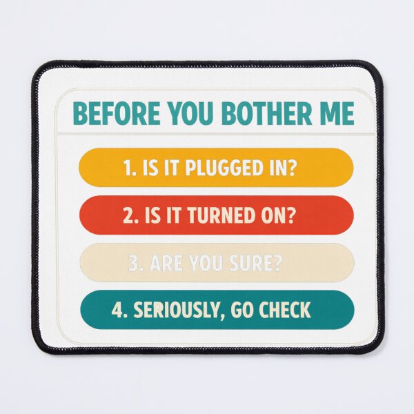 Item preview, Before You Bother Me Sign - IT Office Humor, Funny SysAdmin Shirt,Tech Support Gift designed and sold by Trendymindvibes.