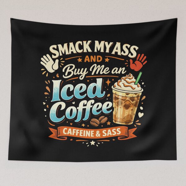 Item preview, Smack My Ass and Buy Me an Iced Coffee designed and sold by 9morethan9®.