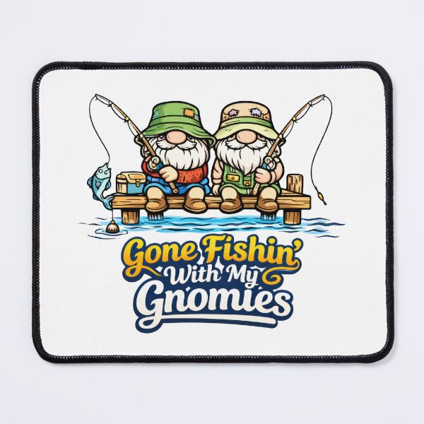 Item preview, Gone Fishin’ With My Gnomies – Funny Fishing Gnome designed and sold by Moriarty's Digital Visions.