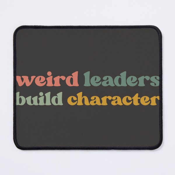 Item preview, Weird Leaders Build Character, Best Leaders designed and sold by faridman.