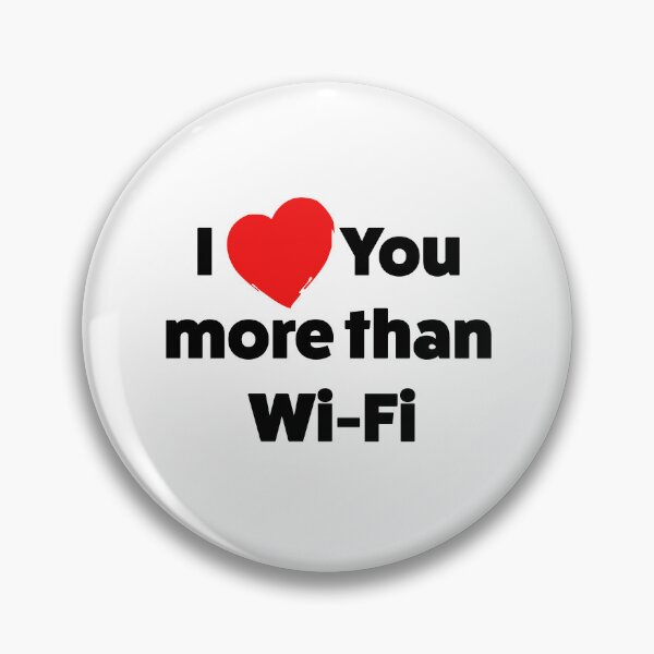 Aperçu de l'œuvre Je t'aime plus que le Wi-Fi créée et vendue par EvulAtheng Designs.