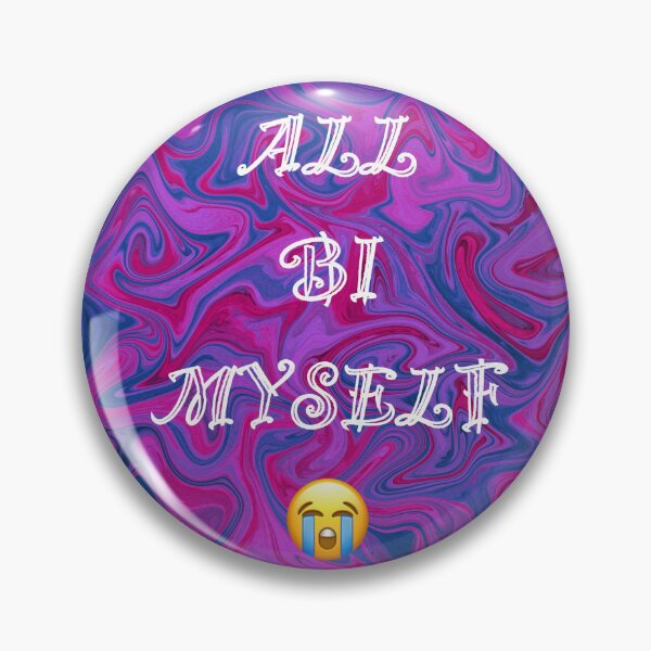 Item preview, All Bi Myself (single bisexual) designed and sold by artist-wanna-be.