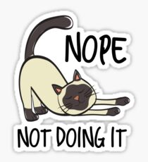 Nope Not Doing It Sticker