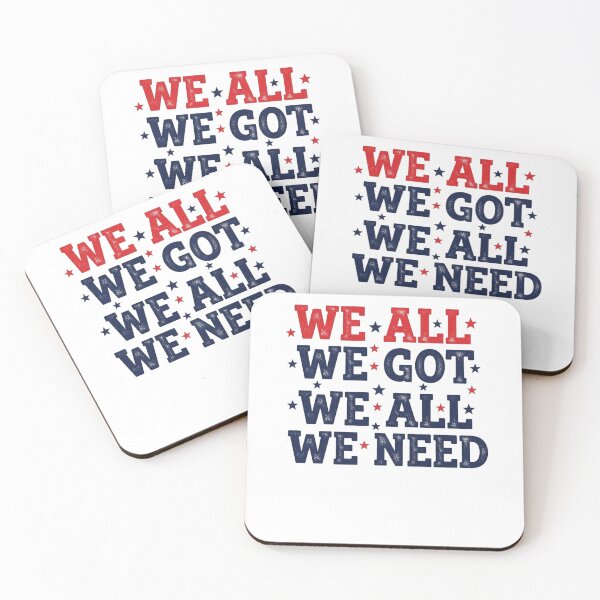 Item preview, We All We Got We All We Need Patriotic American National Unity designed and sold by SofenArt.