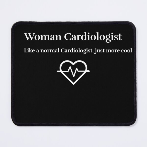 Item preview, Woman Cardiologist, like a normal Cardiologist, just more cool designed and sold by DABTees1628.