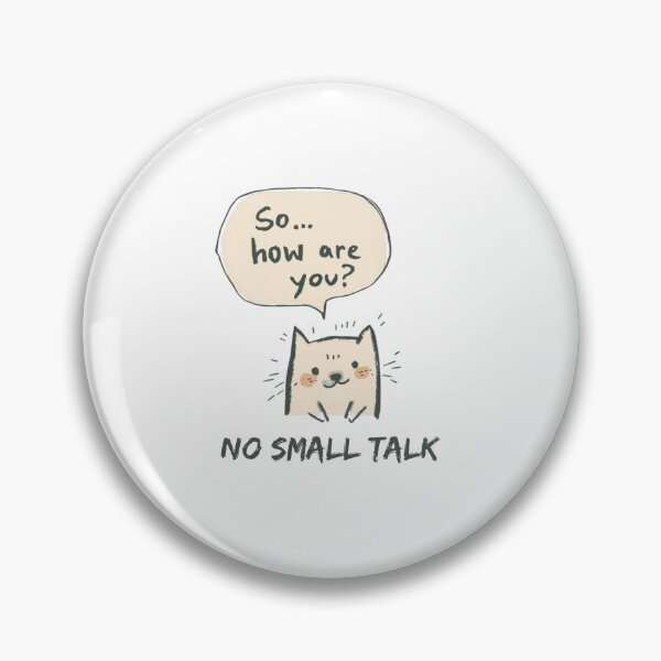 Item preview, no small talk designed and sold by meesara.