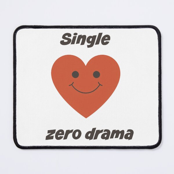 Item preview, “Single. Zero drama.” designed and sold by JohnMillDesigns.