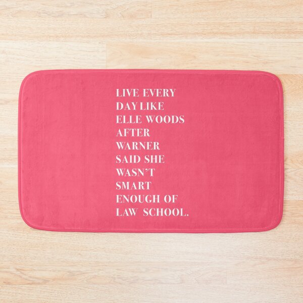 Item preview, LIVE EVERY DAY LIKE ELLE WOODS AFTER WARNER SAID SHE WASN’T SMART ENOUGH OF LAW SCHOOL. designed and sold by corbrand.