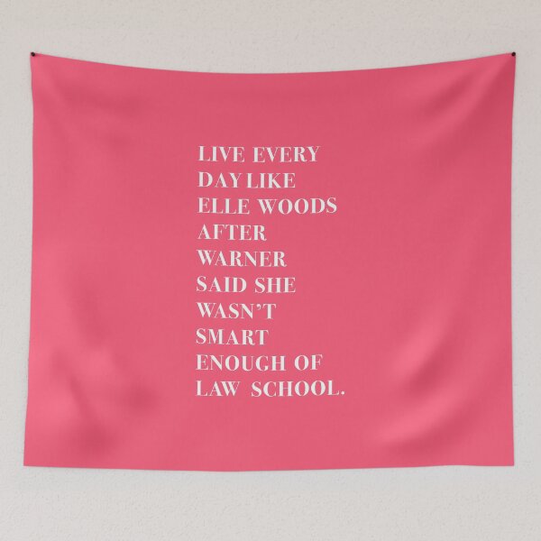 Item preview, LIVE EVERY DAY LIKE ELLE WOODS AFTER WARNER SAID SHE WASN’T SMART ENOUGH OF LAW SCHOOL. designed and sold by corbrand.