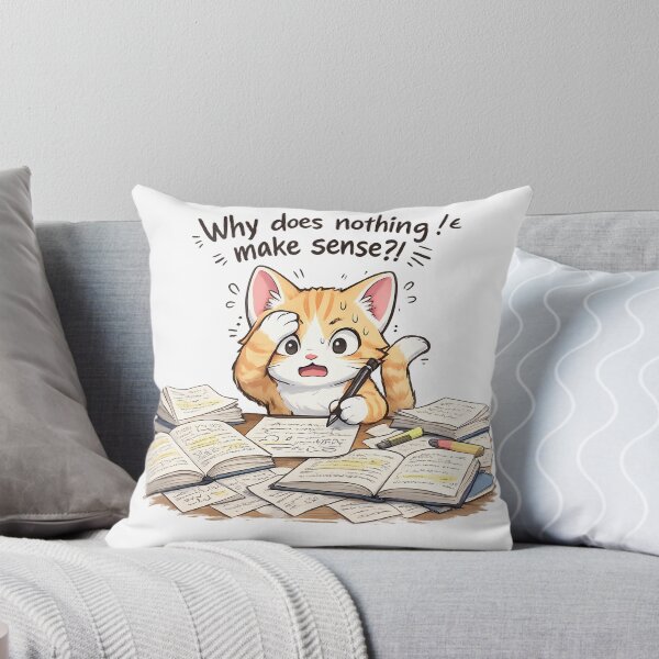Item preview, Funny Cat Studying Quote Why Does Nothing Make Sense Design designed and sold by mdimac.