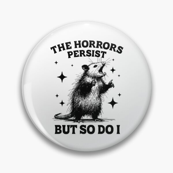 Item preview, The Horrors Persist But So Do I designed and sold by JOeArt-TH.