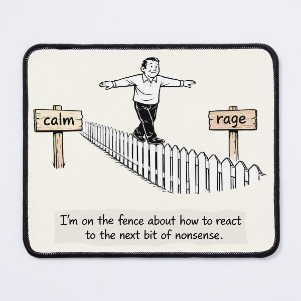 Item preview, On the Fence About How to React designed and sold by FoxBaine Designs.