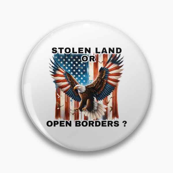 Item preview, Stolen Land or Open Borders? You can't have it Both Ways designed and sold by WigOutlet.