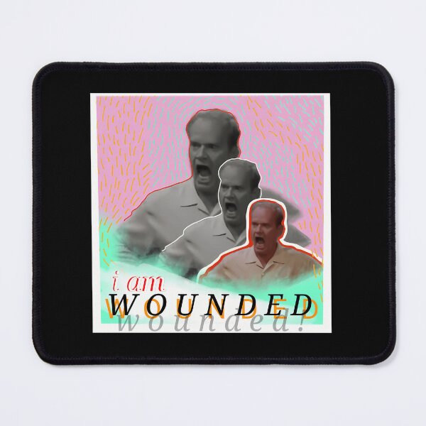 Item preview, I Am Wounded Frasier designed and sold by amiroshirts.