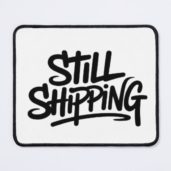 Item preview, Still Shipping — Built to Deliver, No Matter What designed and sold by NewUSShop.
