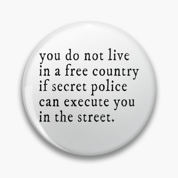Item preview, You Do Not Live In A Free Country If Secret Police Can Execute You In The Street designed and sold by nuocmixinhdep.