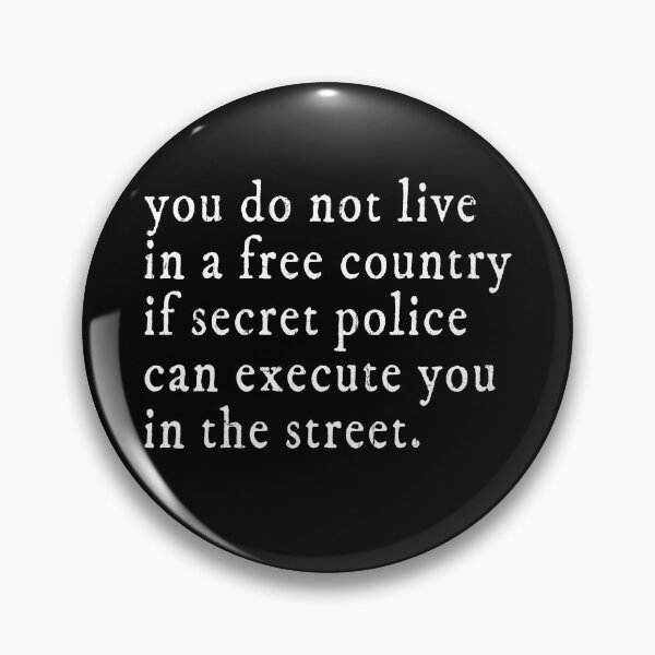 Item preview, You Do Not Live In A Free Country If Secret Police Can Execute You In The Street designed and sold by nuocmixinhdep.
