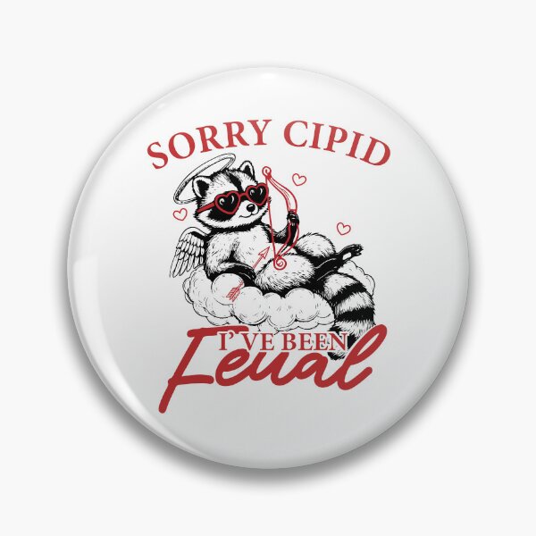 Item preview, Sorry Cupid I've Been Feral designed and sold by snippetofevelyn.