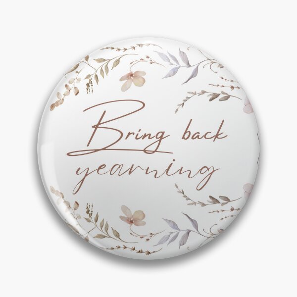 Item preview, Bring back yearning designed and sold by Niche Fandoms R Us.