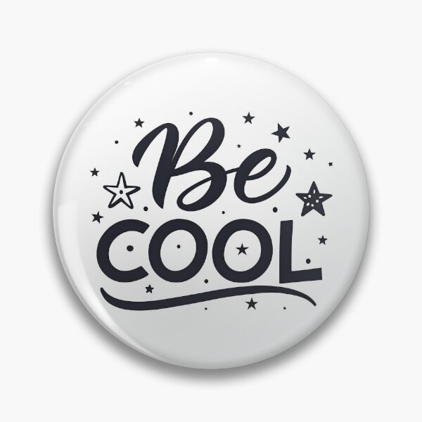 Item preview, Be Cool..  designed and sold by nimmitrends.